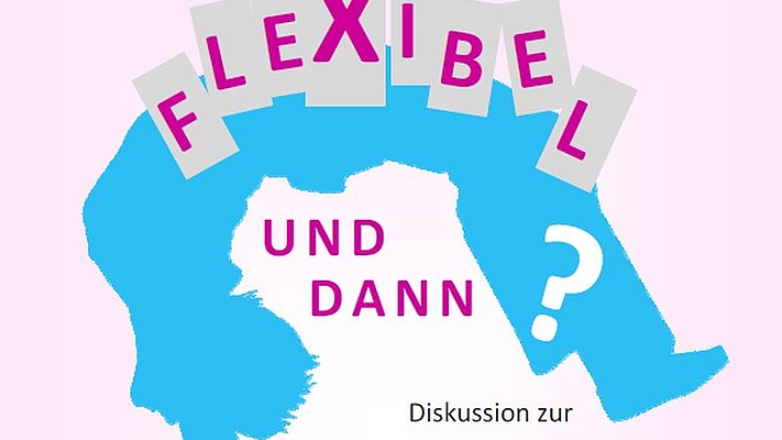 Flexibel und dann? - Diskussion zur Zukunft der Arbeit