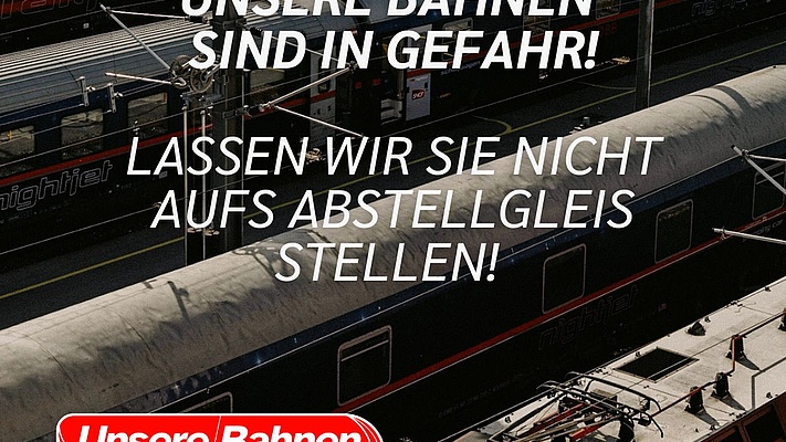 Kampagne „Unsere Bahnen” gegen Privatisierungswahn und für Qualitätssicherung gestartet