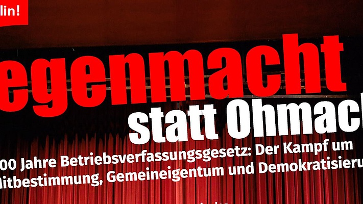 Einladung: Gegenmacht statt Ohnmacht - 100 Jahre Betriebsverfassungsgesetz