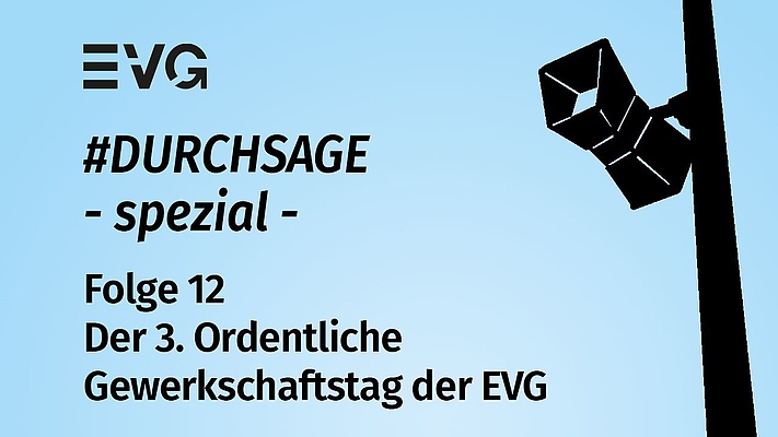 Podcast: der 3. Ordentliche EVG-Gewerkschaftstag